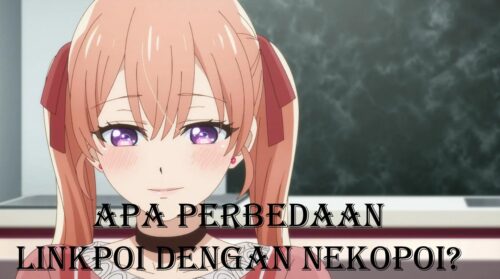 Apa Perbedaan Linkpoi dengan Nekopoi